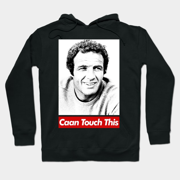 James Caan / Caan Touch This Hoodie by DankFutura